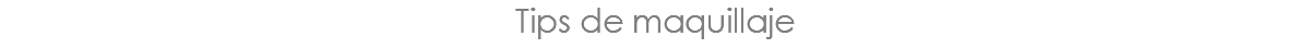 Tips de maquillaje