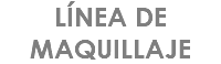 LÍNEA DE MAQUILLAJE