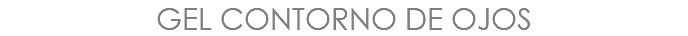GEL CONTORNO DE OJOS